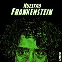 Nuestro Frankenstein