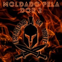 Moldado pela Dor 2