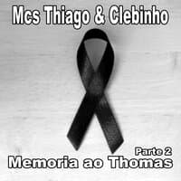 Memoria ao Thomas, Pt. 2