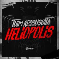 Tuim Ressuscita Heliópolis