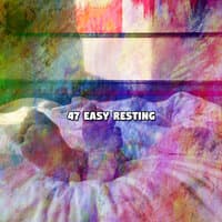 47 Easy Resting