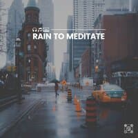 Rain to Meditate