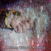 30 Sleep Without Anxiety