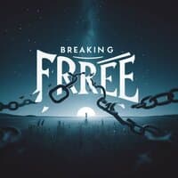 Breaking Free