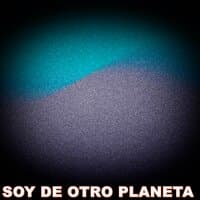 SOY DE OTRO PLANETA