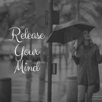 Release Your Mind