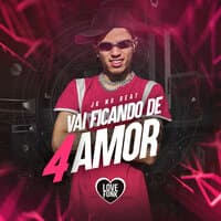 Vai Ficando de 4 Amor