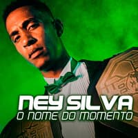 Ney Silva o Nome do Momento