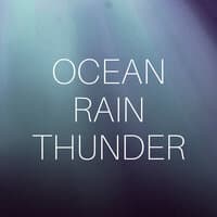 Ocean, Rain, Thunder Sounds: Soothing Nature Sounds for Sleeping, Relaxing, Calming, and Stress