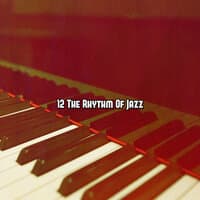 12 the Rhythm of Jazz