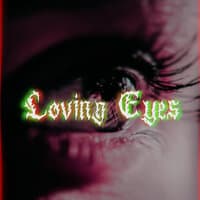 Loving Eyes