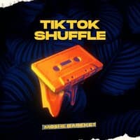 Tiktok Shuffle