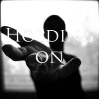 Holding on