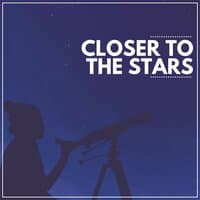 Closer to the Stars