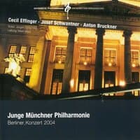 Effinger, Schwantner, Bruckner (Berliner Konzert 2004)