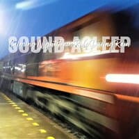 Sound Asleep: Calming Night Train Ride During Rain