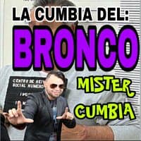 La Cumbia Del Bronco