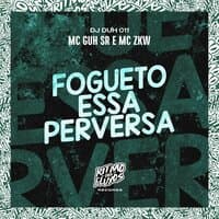 Fogueto Essa Perversa