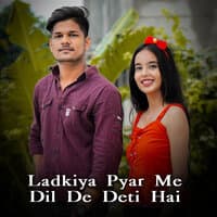 Ladkiya Pyar Me Dil De Deti Hai