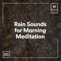 Rain Sounds for Morning Meditation