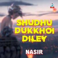 Shudhu Dukkhoi Diley