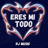 Eres mi todo