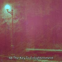 48 The Key To Enlightenment