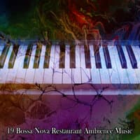 19 Bossa Nova Restaurant Ambience Music