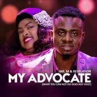 My Advocate (What God Cannot Do Does Exist)