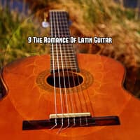 9 the Romance of Latin Guitar