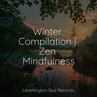 Winter Compilation | Zen Mindfulness