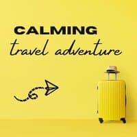 Calming Travel Adventure