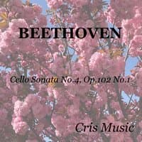 Beethoven: Cello Sonata No.4, Op.102 No.1