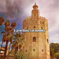 8 Latin Music for Romance