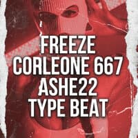 Freeze Corleone 667 X Ashe22 Type Beat