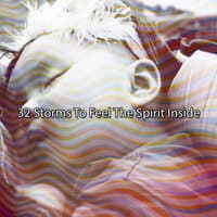 32 Storms To Feel The Spirit Inside