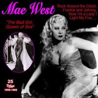 "The Bad Girl, Queen: Mae West - I'm a Lady