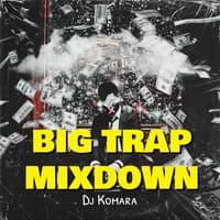 BIG TRAP MIXDOWN