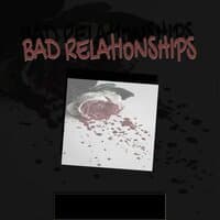 Bad Relationships