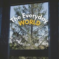 The Everyday World