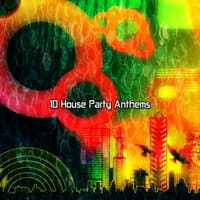 10 House Party Anthems