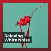 Relaxing White Noise