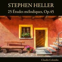 Stephen Heller: 25 Études mélodiques, Op. 45