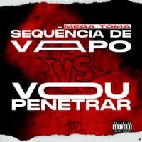 Mega Toma Sequência de Vapo Vs Vou Penetrar