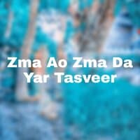 Zma Ao Zma Da Yar Tasveer