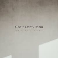 Ode to Empty Room