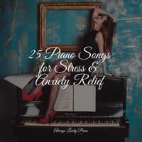 25 Piano Songs for Stress & Anxiety Relief