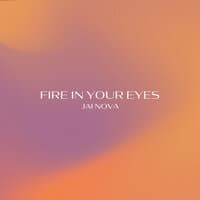 Fire in Your Eyes