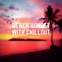 Beach Sunset with Chillout Music