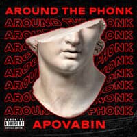 AROUND THE PHONK